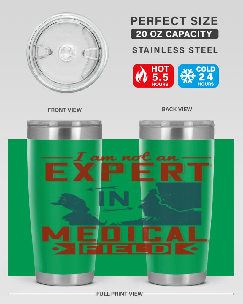 I am not an expert in medical field Style 1#- medical- tumbler