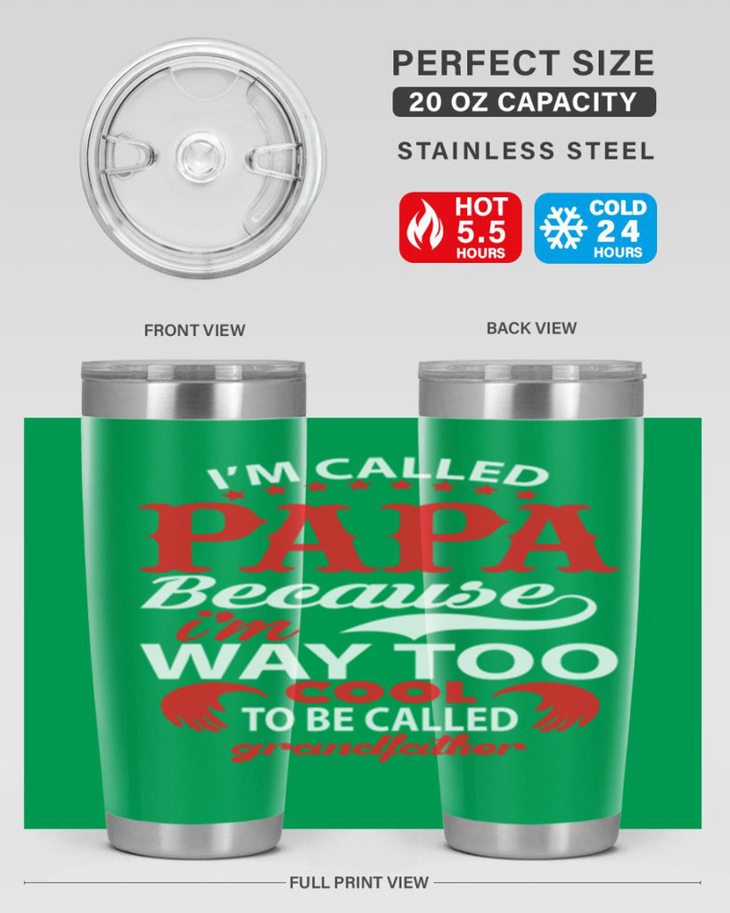 I’M CALLED PAPA 105#- grandpa - papa- Tumbler