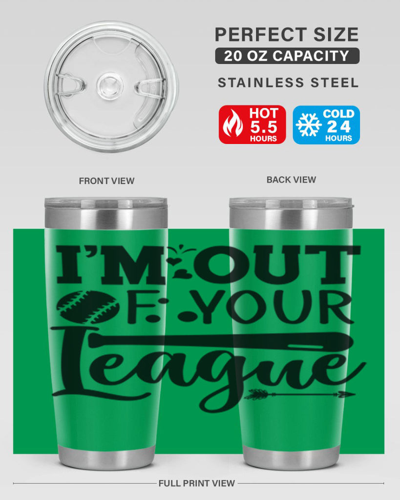 Im Out Of Your League 2069#- baseball- Tumbler