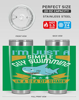 Im just a simple guy swimming in a sea of shark Style 74#- shark  fish- Tumbler