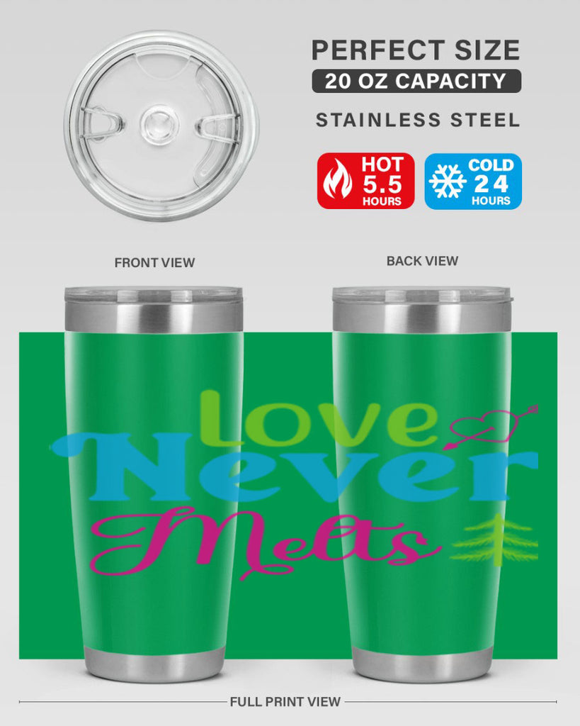 Love Never Melts 311#- winter- Tumbler