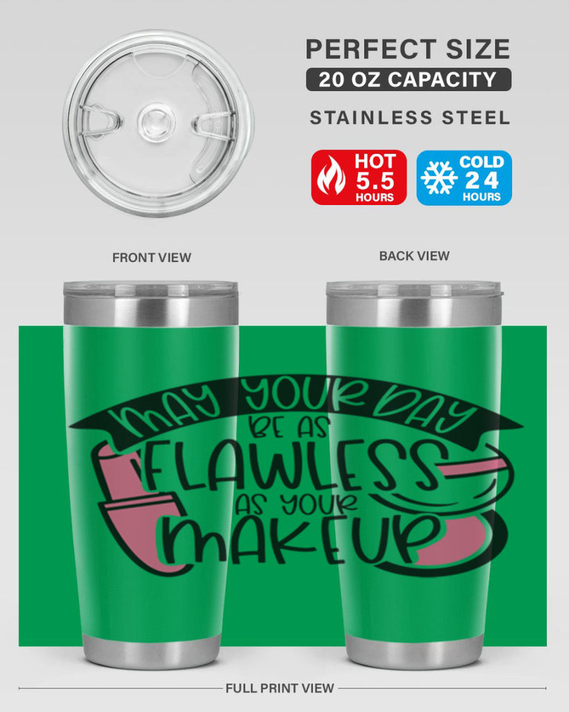 May Your Day Be As Flawless As Your Makeup Style 38#- make up- Tumbler