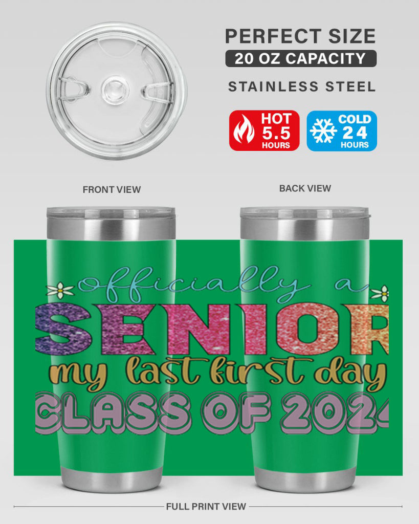 Officially a senior my last first day class of 2024 9#- 12th grade- Tumbler