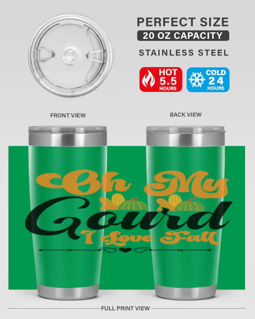 Oh My Gourd I Love Fall 457#- fall- Tumbler
