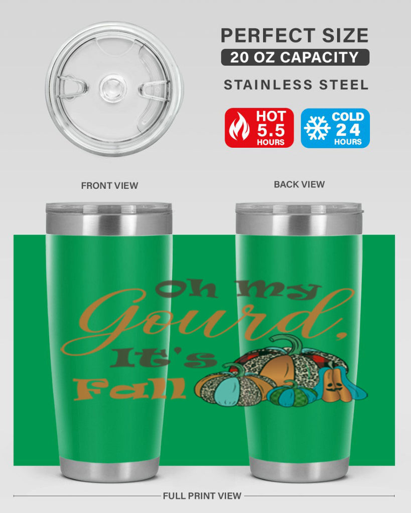 Oh My Gourd It s Fall 458#- fall- Tumbler