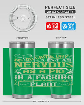 On game day I’m as nervous as a pig in a packing plant Style 37#- pig- Tumbler
