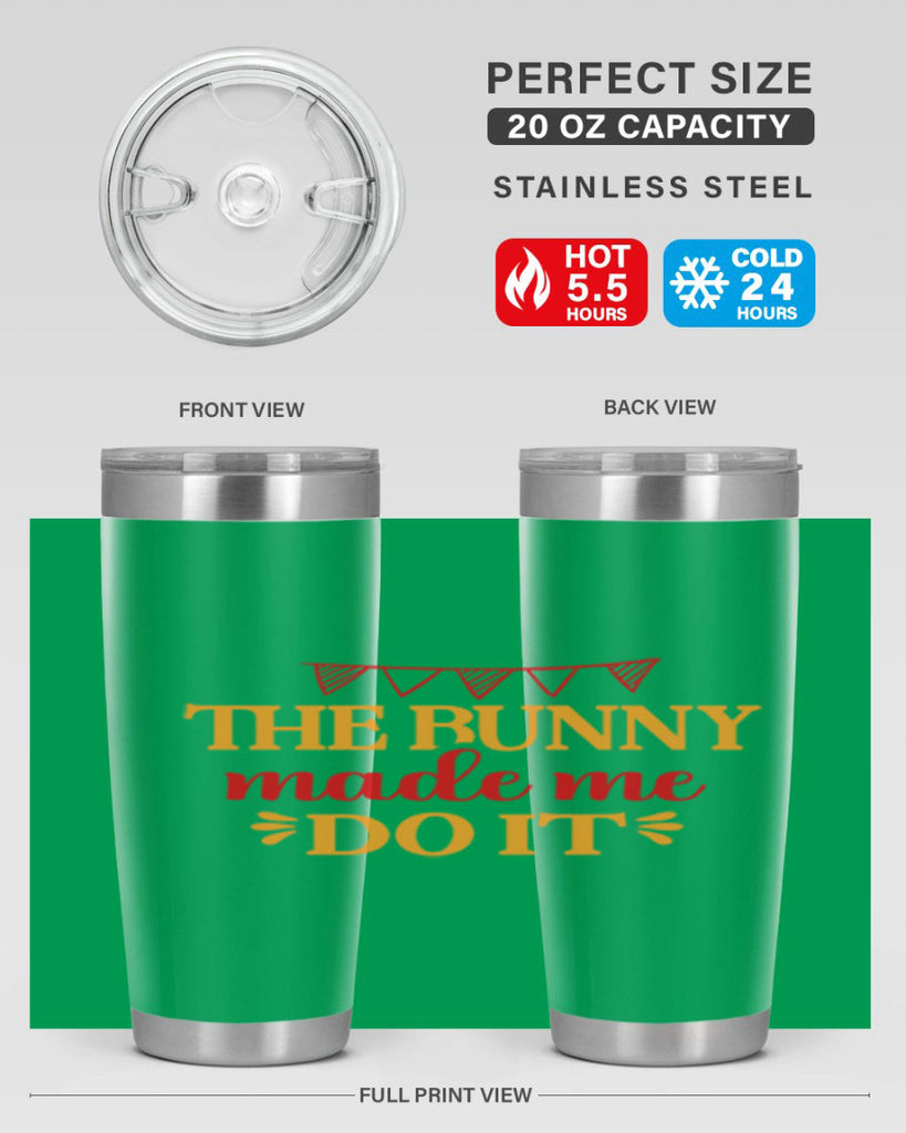 The bunny made me do it 528#- spring- Tumbler