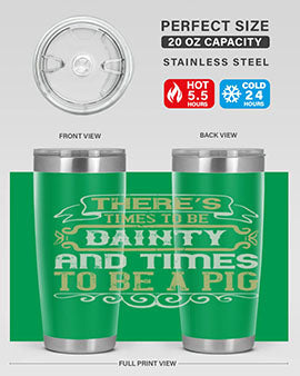 There’s times to be dainty and times to be a pig Style 18#- pig- Tumbler