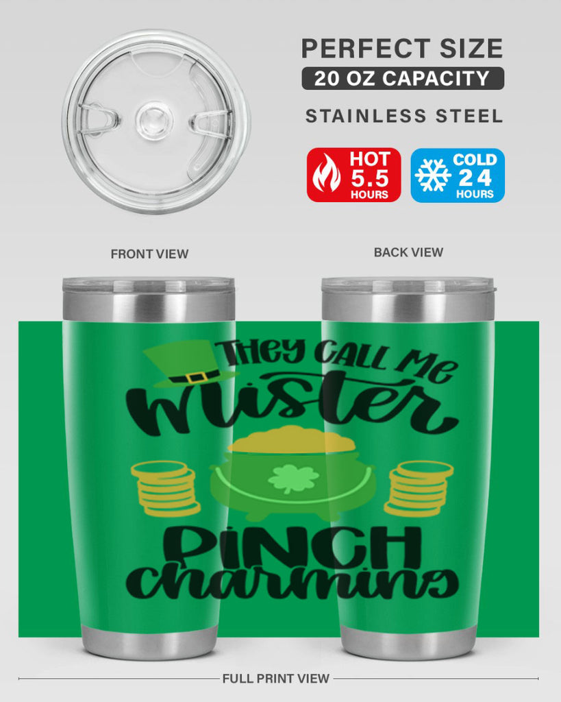 They Call Me Mister Pinch Charming Style 25#- St Patricks Day- Tumbler