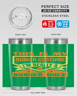 This Is My Human Costume Im Really A Rubber Duck Style 13#- duck- Tumbler