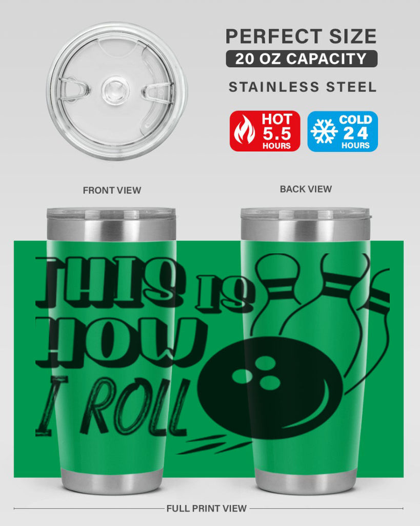 This is how I roll 141#- bowlig- Tumbler