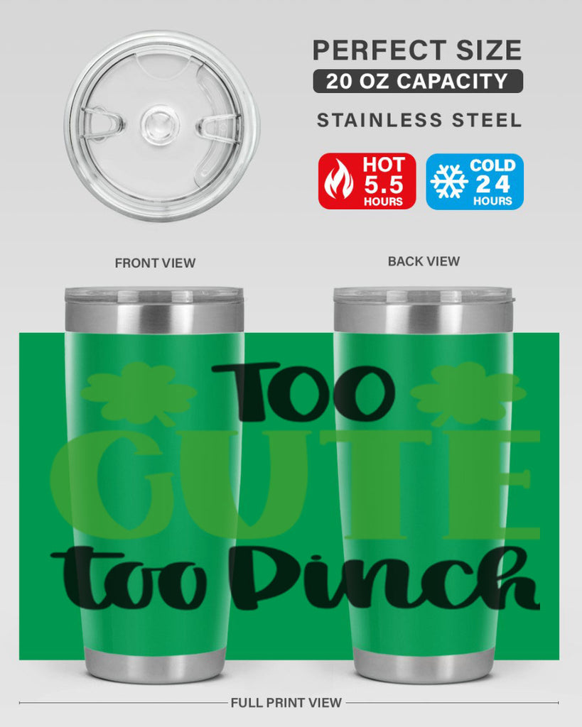 Too Cute Too Pinch Style 20#- St Patricks Day- Tumbler