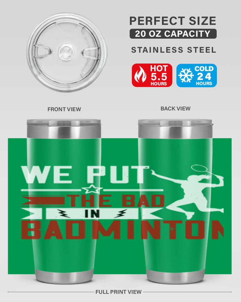 We put the Bad in Badminton 1772#- badminton- Tumbler