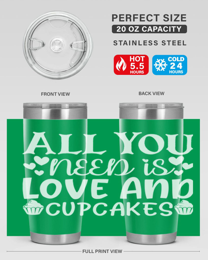 all you need is love and cupcakes 61#- kitchen- Tumbler