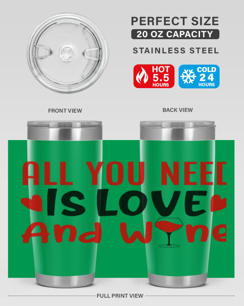 all you need is love and wine 81#- valentines day- Tumbler