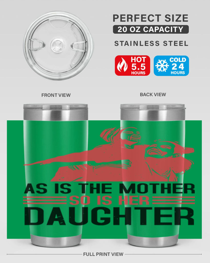 as is the mother so is her daughter 91#- mothers day- Tumbler