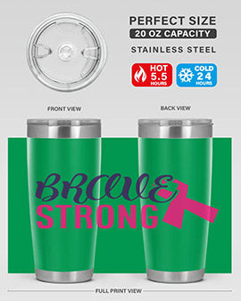 brave strong Style 15#- breast cancer- Tumbler