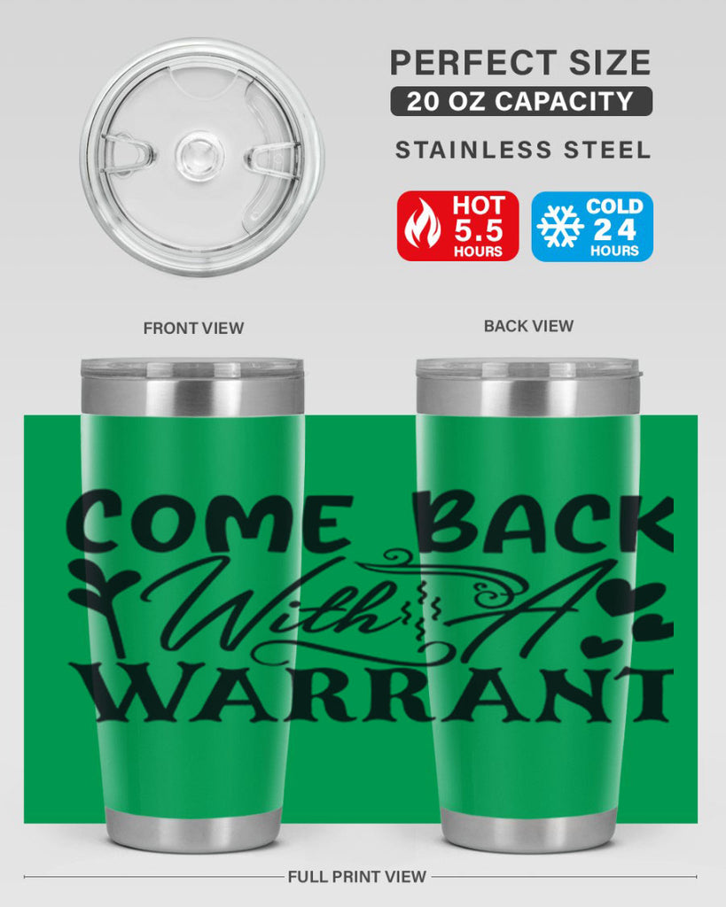 come back with a warrant 81#- home- Tumbler
