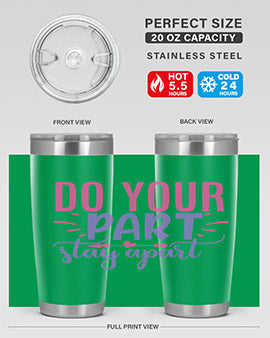do your part stay apart Style 52#- corona virus- Tumbler
