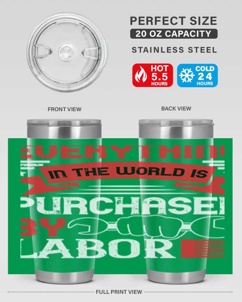 everything in the world is purchased by labor 50#- labor day- Tumbler