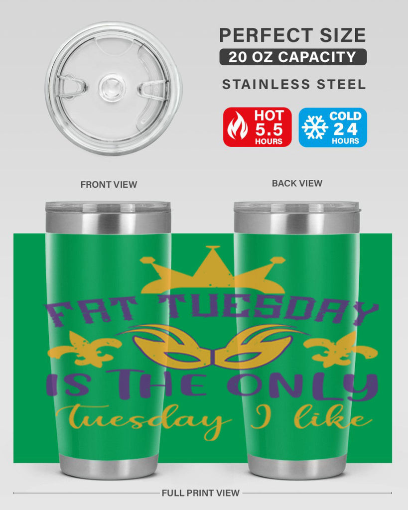 fat tuesday is the only tuesday i like 87#- mardi gras- Tumbler
