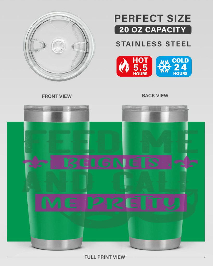 feed me beignets and call me pretty 71#- mardi gras- Tumbler