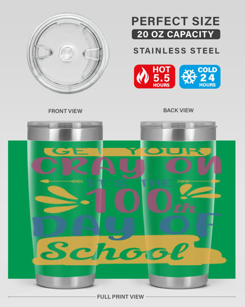 get your cray on it’s the th day of school 2#- 100 days of school- Tumbler