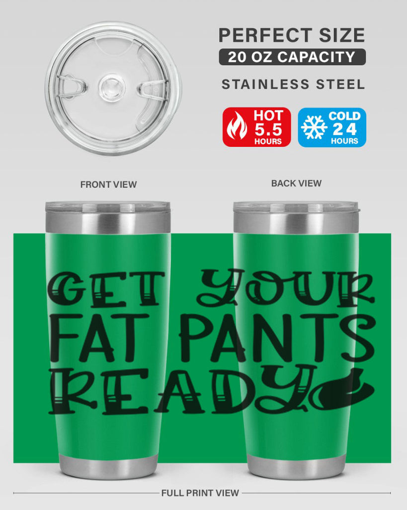 get your fat pants ready 36#- kitchen- Tumbler