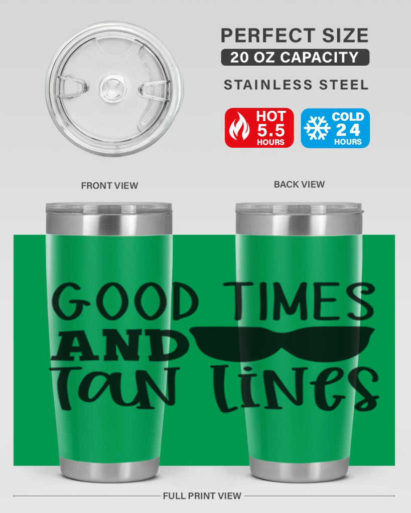 good times and tan lines Style 99#- summer- Tumbler