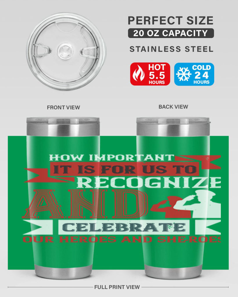 how important it is for us to recognize and celebrate our heroes and sheroes 60#- Veterns Day- Tumbler