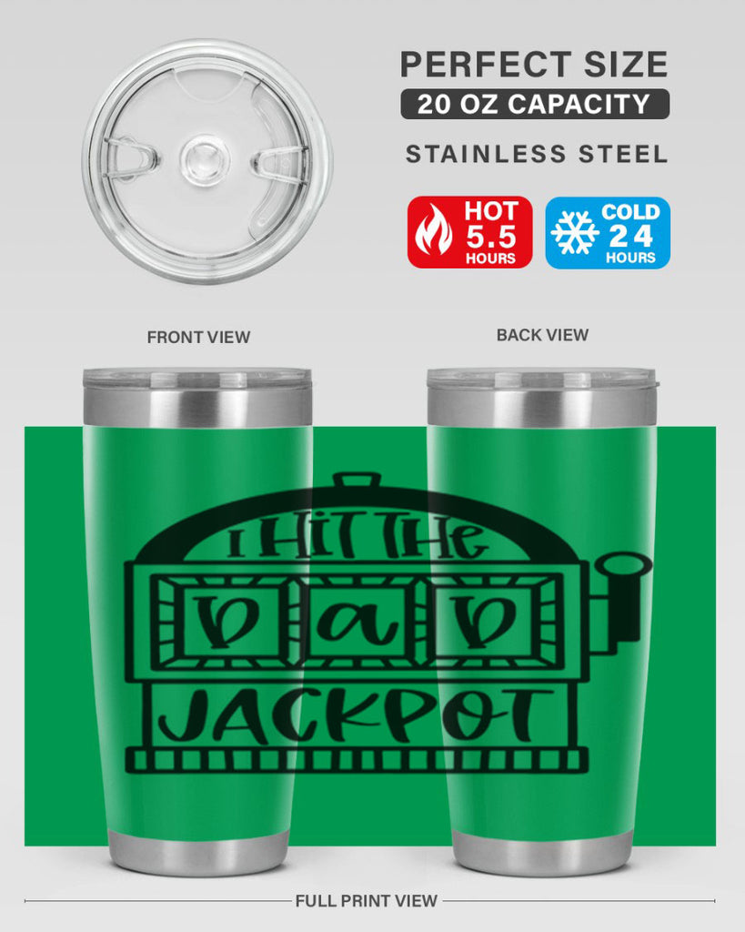 i hit the dad jackpot 43#- fathers day- Tumbler