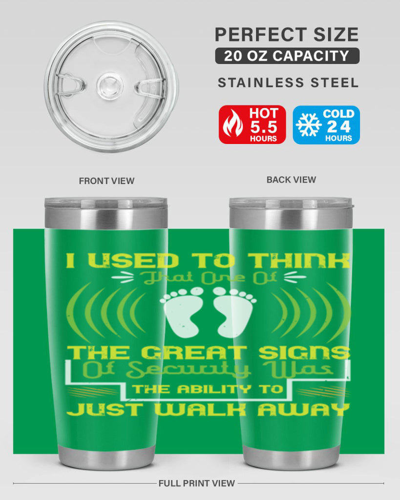 i used to think that one of the great signs of security was the ability to just walk away 59#- walking- Tumbler
