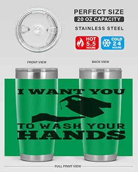 i want you to wash your hands Style 31#- corona virus- Tumbler