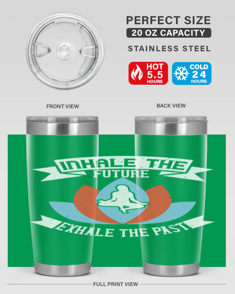 inhale the future exhale the past 84#- yoga- Tumbler