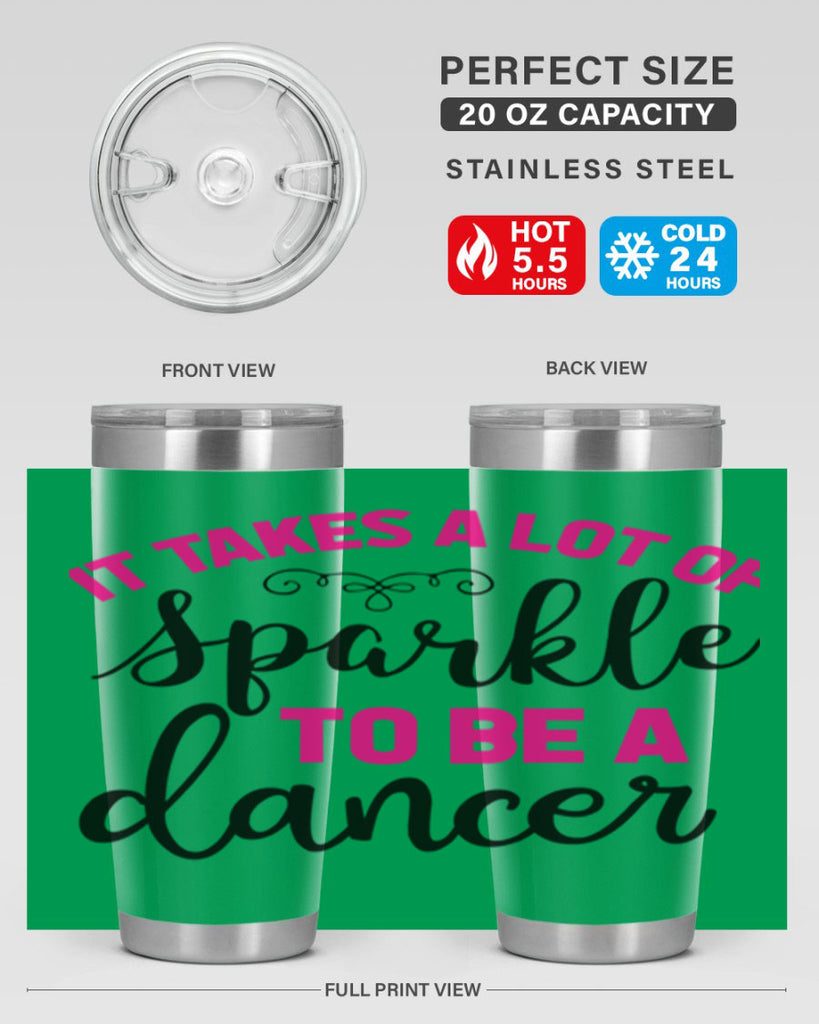it takes a lot of sparkle to be a dancer 51#- ballet- Tumbler