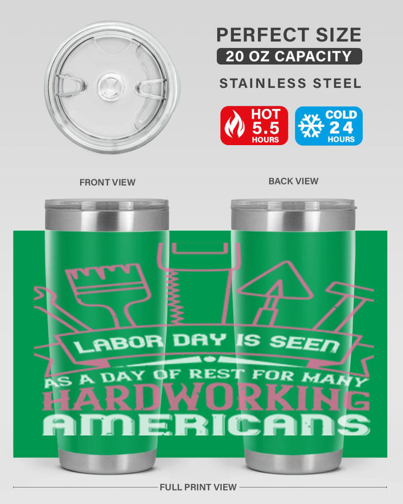 labor day is seen as a day of rest for many hardworking americans 32#- labor day- Tumbler