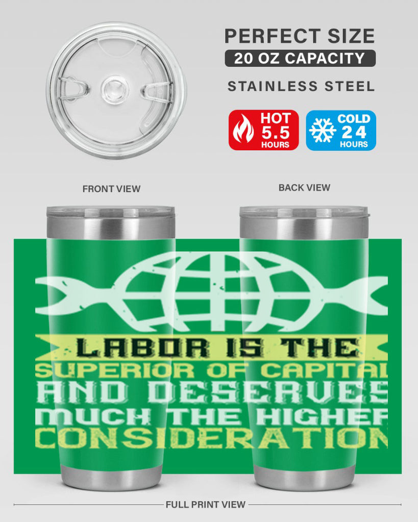 labor is the superior of capital and deserves much the higher consideration 28#- labor day- Tumbler