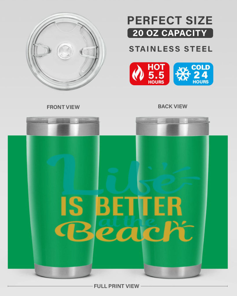 life is better at the beach Style 91#- summer- Tumbler