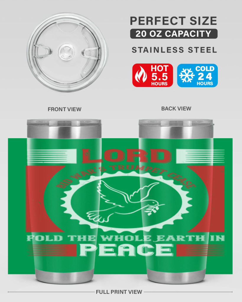 lord bid war’s trumpet cease fold the whole earth in peace 48#- Veterns Day- Tumbler