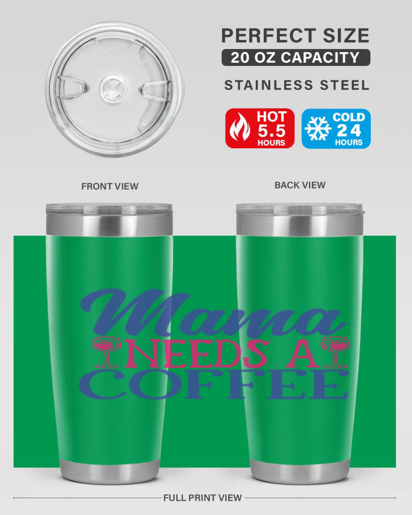 mama needs a coffee 385#- mom- Tumbler
