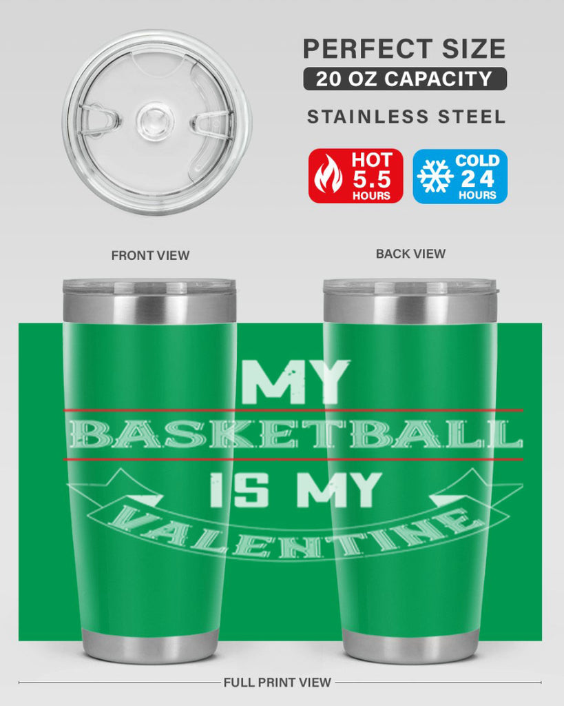 my basketball is my valentine 39#- valentines day- Tumbler