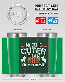 my cat is cuter than your boyfriend Style 71#- cat- Tumbler