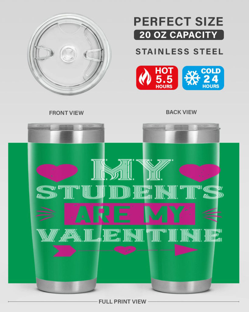 my student are my valentine 34#- valentines day- Tumbler