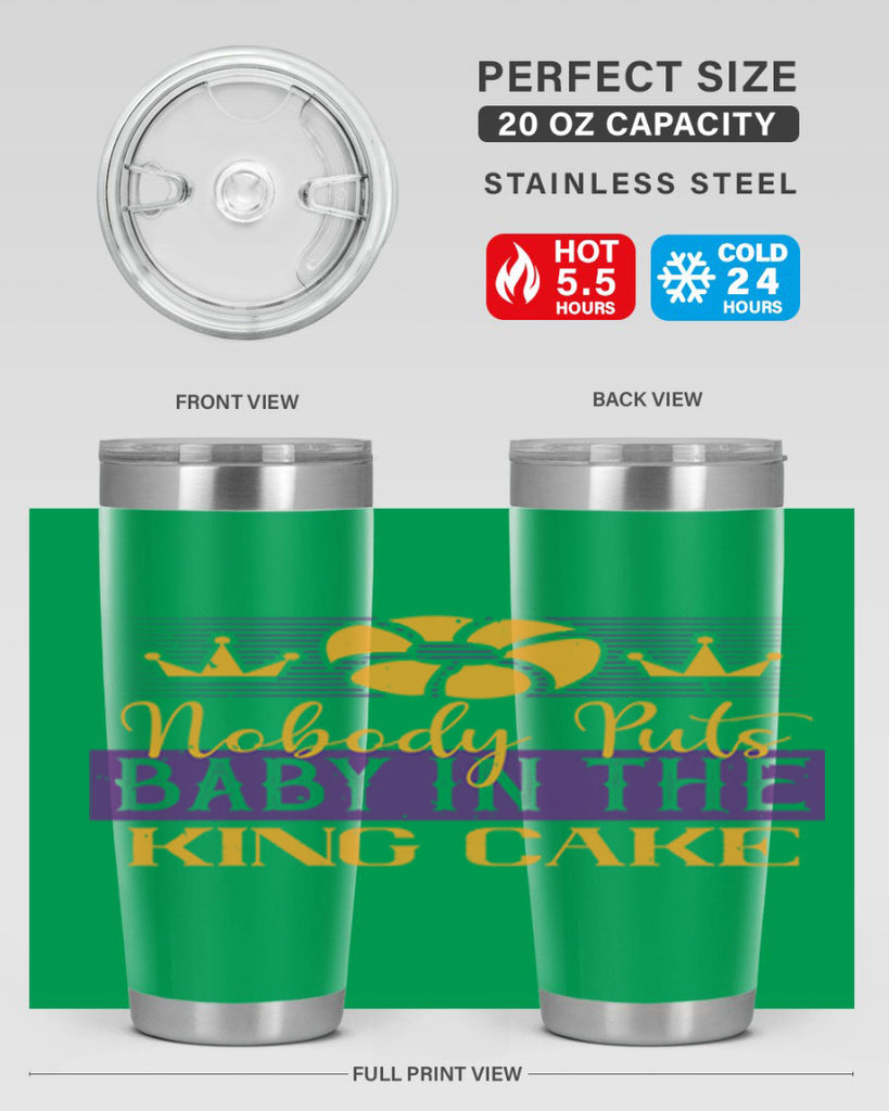 nobody puts baby in the king cake 41#- mardi gras- Tumbler
