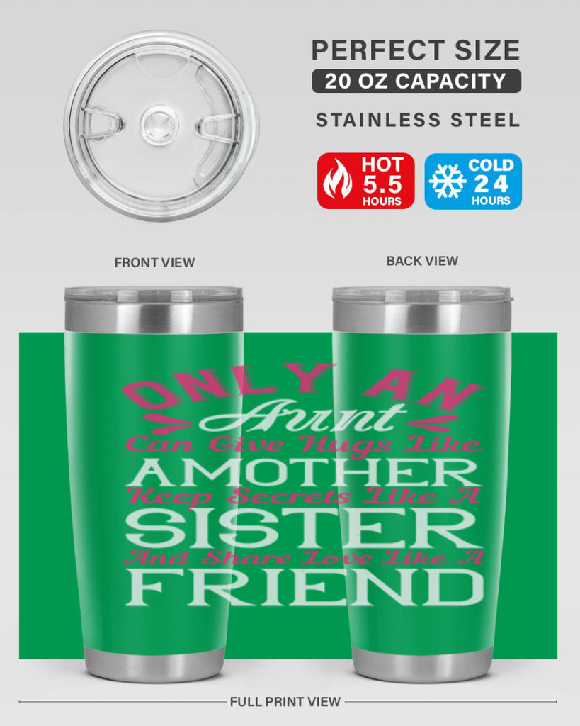 only an aunt can give hugs like amother keep secrets like a sister  25#- aunt- Tumbler