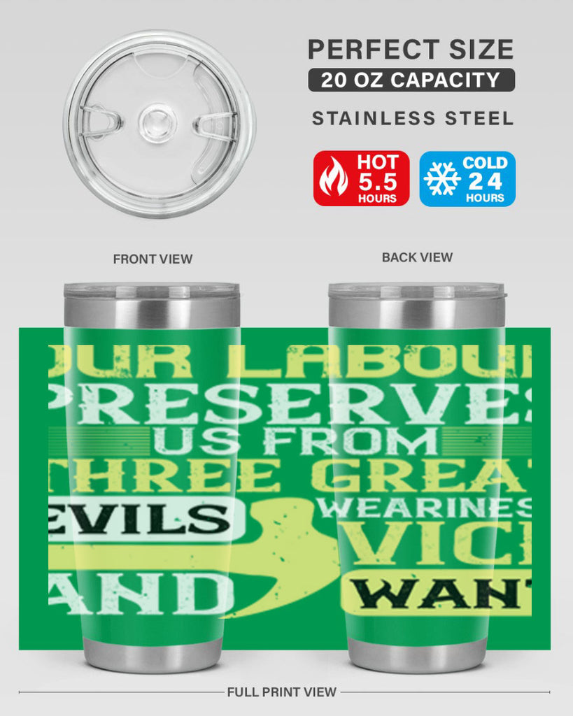 our labour preserves us from three great evils — weariness vice and want 20#- labor day- Tumbler