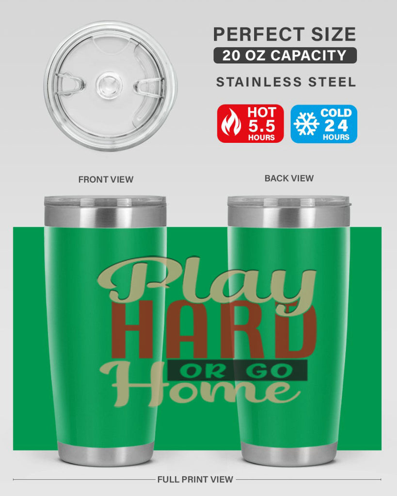play hard or go home 2280#- softball- Tumbler