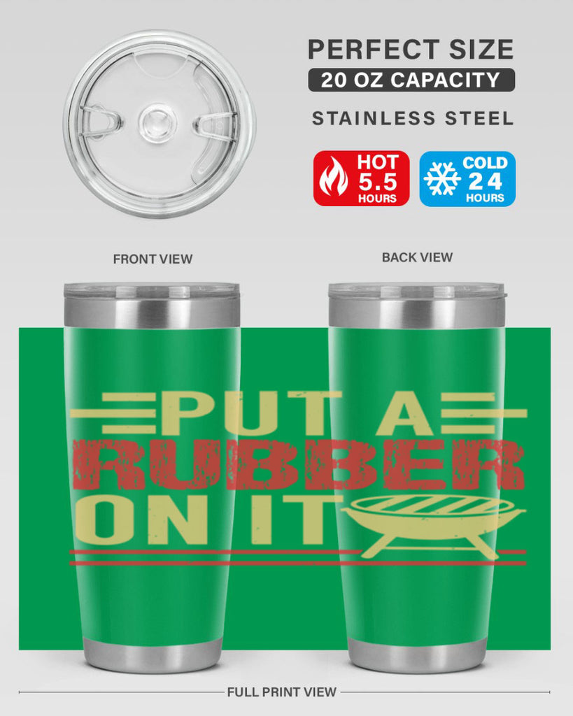 put a rubber on it 18#- bbq- Tumbler