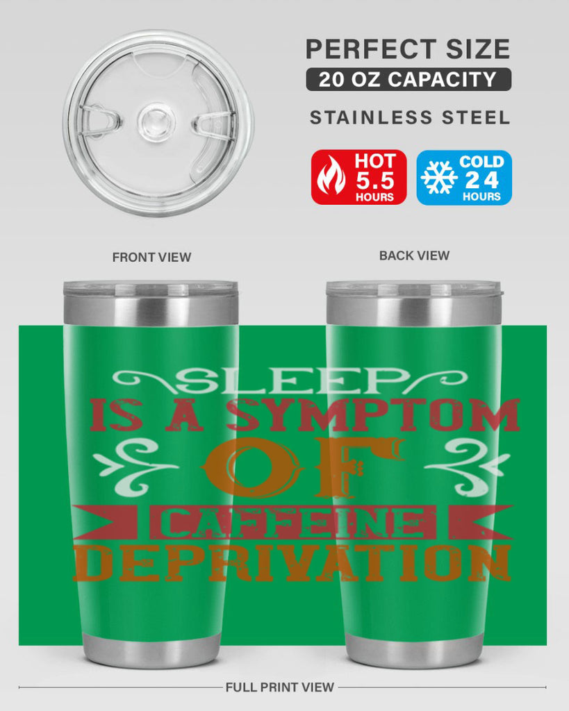 sleep is a symptom of caffeine deprivation 233#- coffee- Tumbler
