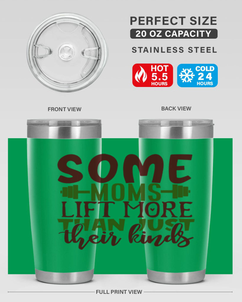 some moms lift more than just their kinds 19#- gym- Tumbler